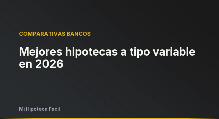 Mejores hipotecas a tipo variable en 2026